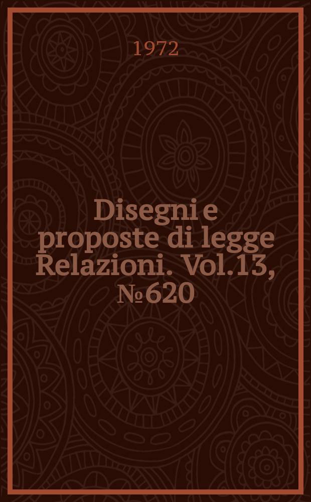 Disegni e proposte di legge Relazioni. Vol.13, №620/15 Annesso 8 - 620/15 Annesso 14