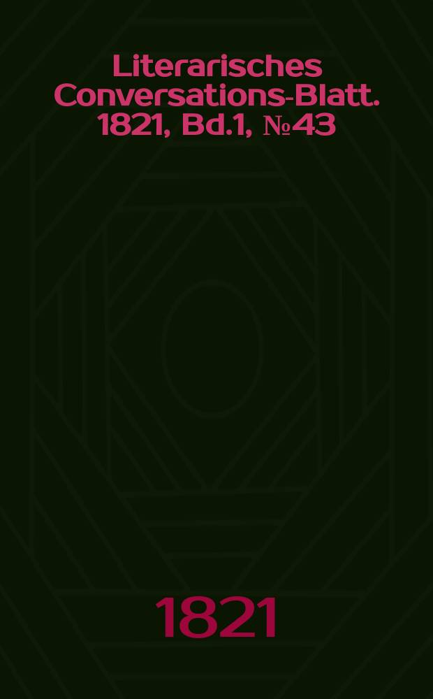 Literarisches Conversations-Blatt. 1821, Bd.1, №43