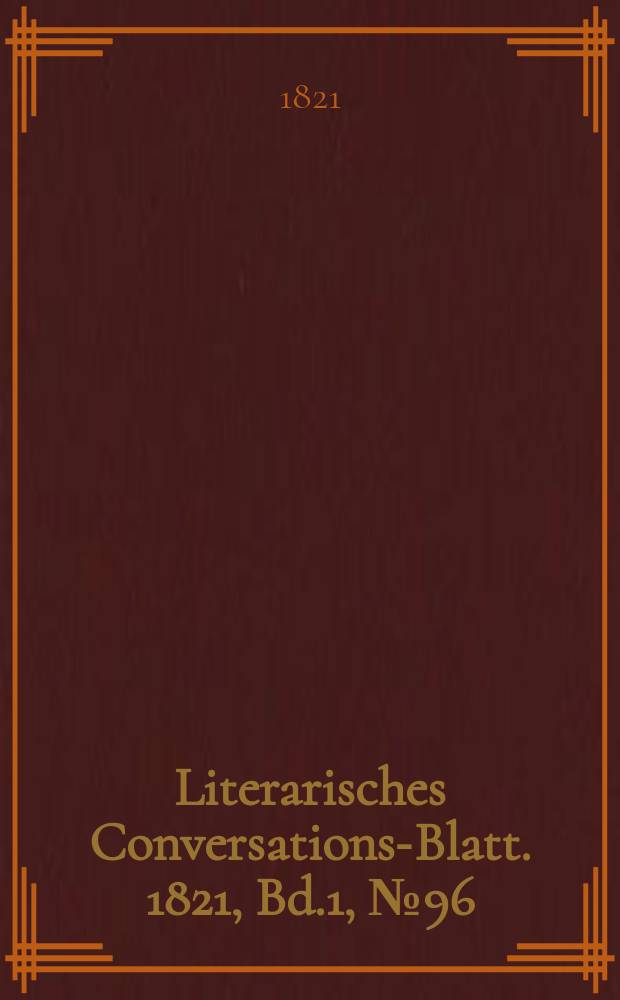 Literarisches Conversations-Blatt. 1821, Bd.1, №96