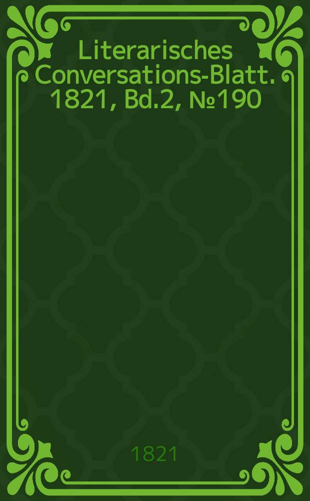 Literarisches Conversations-Blatt. 1821, Bd.2, №190