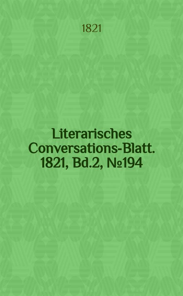 Literarisches Conversations-Blatt. 1821, Bd.2, №194