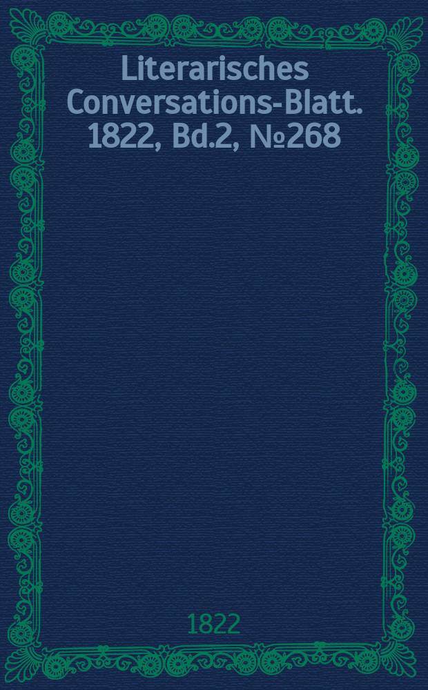 Literarisches Conversations-Blatt. 1822, Bd.2, №268