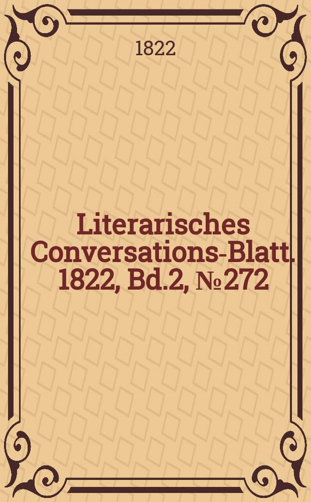 Literarisches Conversations-Blatt. 1822, Bd.2, №272