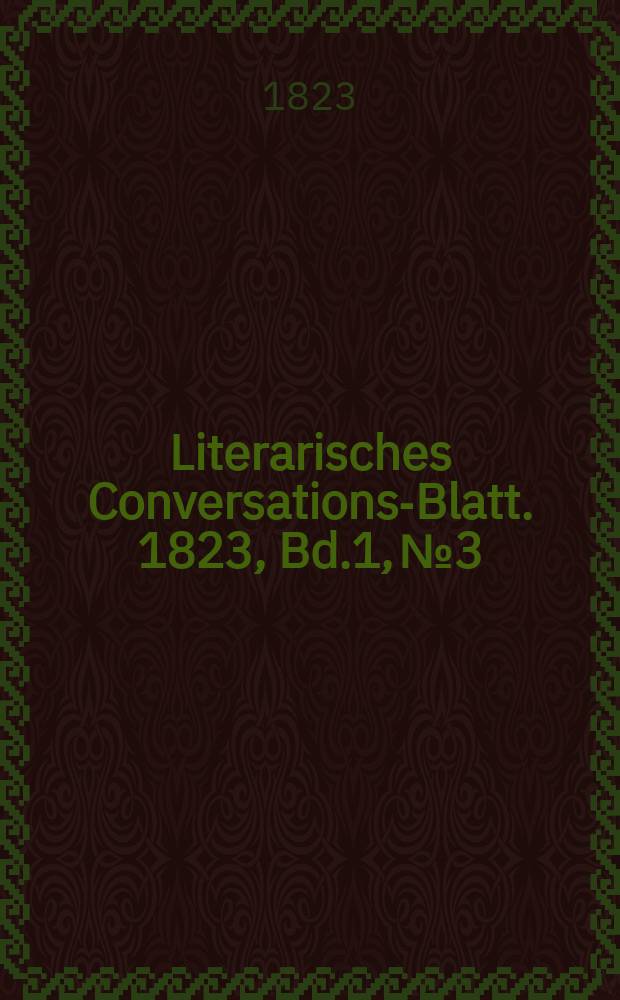Literarisches Conversations-Blatt. 1823, Bd.1, №3