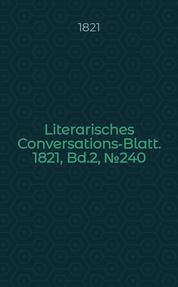 Literarisches Conversations-Blatt. 1821, Bd.2, №240