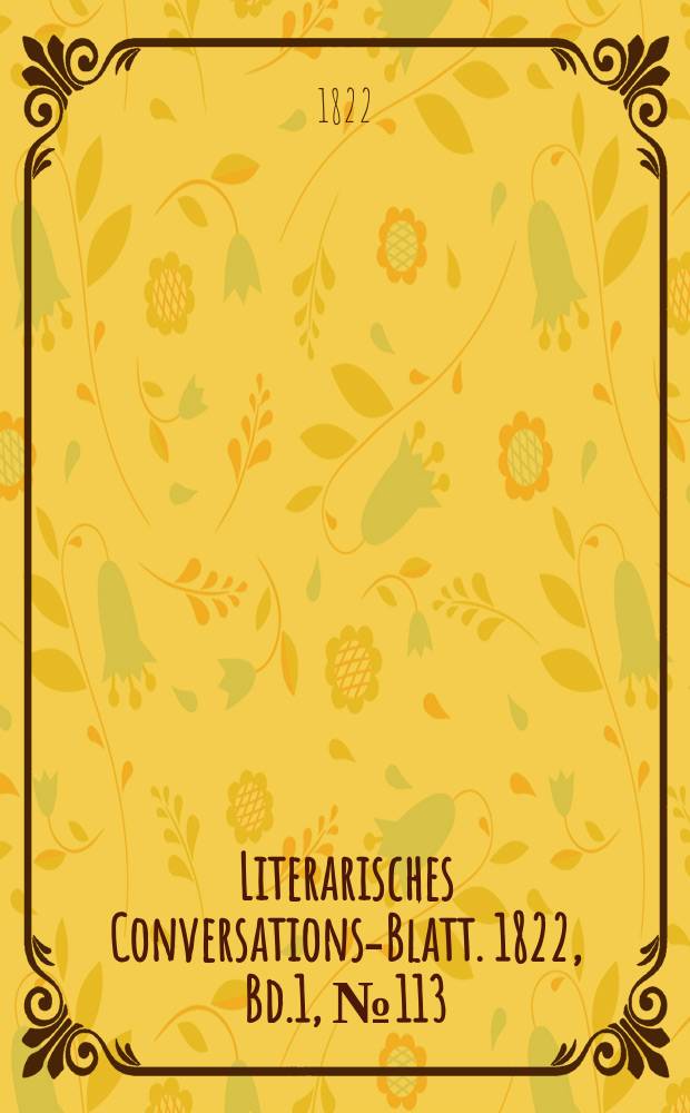 Literarisches Conversations-Blatt. 1822, Bd.1, №113
