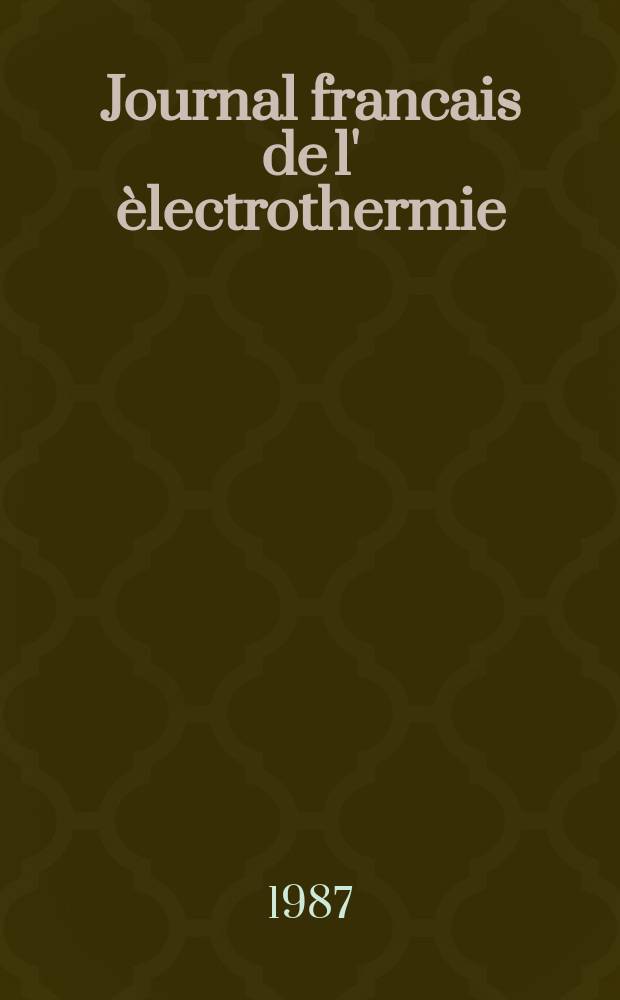 Journal francais de l' èlectrothermie : JFE. 1987, №27