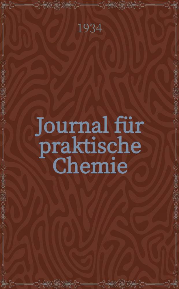 Journal f&uuml;r praktische Chemie : Gegr&uuml;ndet 1828. Bd.141(249)