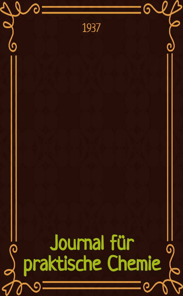 Journal für praktische Chemie : Gegründet 1828. Bd.149(257)