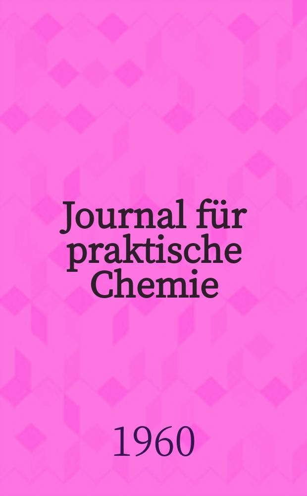 Journal für praktische Chemie : Gegründet 1828. Bd.11 (283), H.3