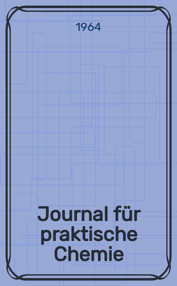 Journal f&uuml;r praktische Chemie : Gegr&uuml;ndet 1828. Bd.25, H.3