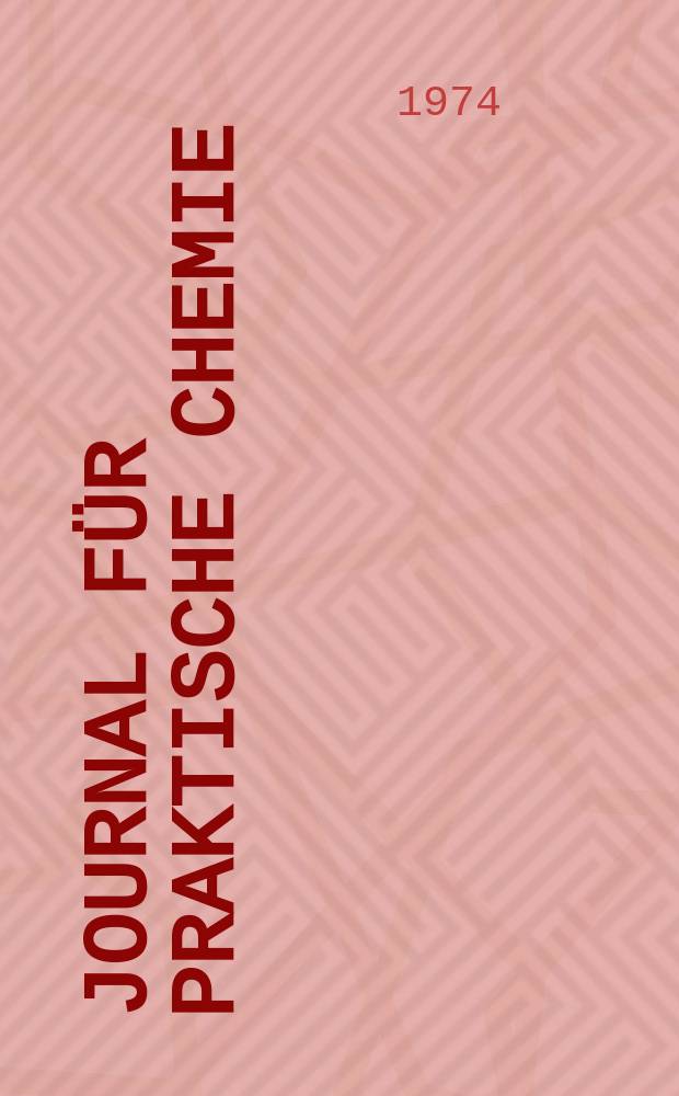 Journal für praktische Chemie : Gegründet 1828. Bd.316, H.5