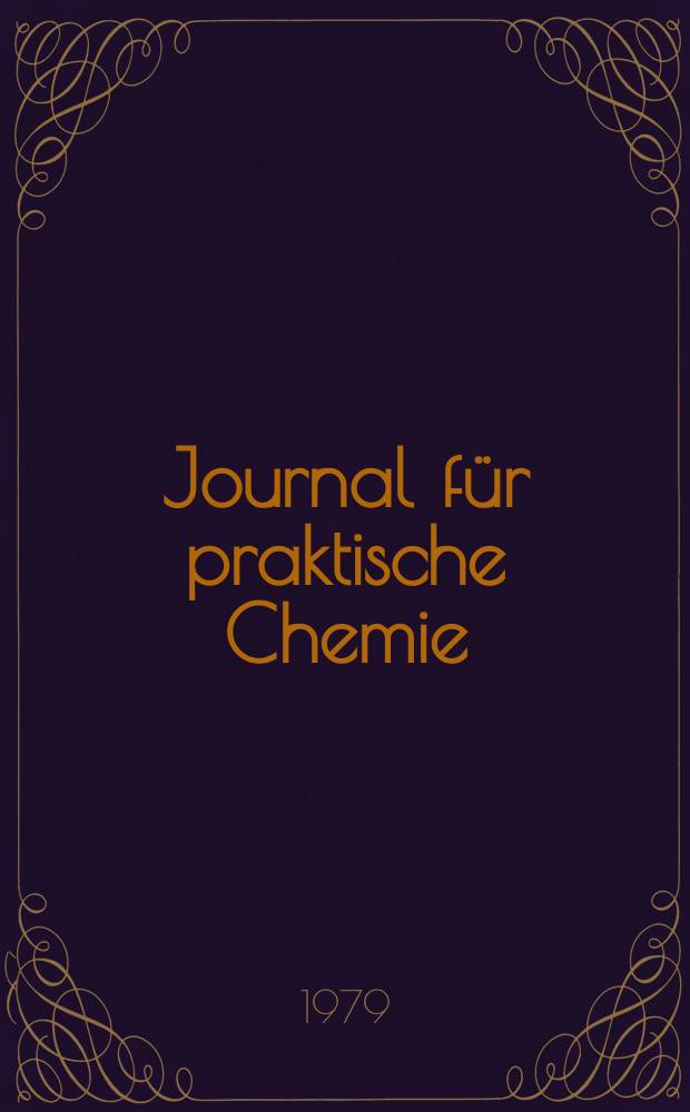 Journal für praktische Chemie : Gegründet 1828. Bd.321, H.1