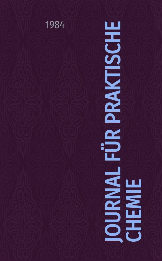 Journal für praktische Chemie : Gegründet 1828. Bd.326, H.6