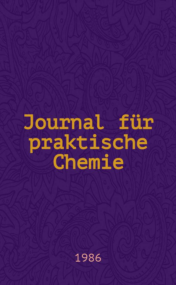 Journal für praktische Chemie : Gegründet 1828. Bd.328, H.2