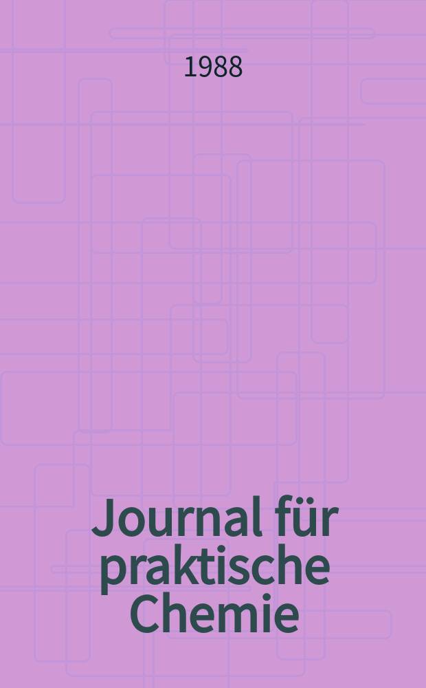 Journal für praktische Chemie : Gegründet 1828. Bd.330, H.3