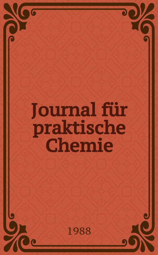 Journal für praktische Chemie : Gegründet 1828. Bd.330, H.4