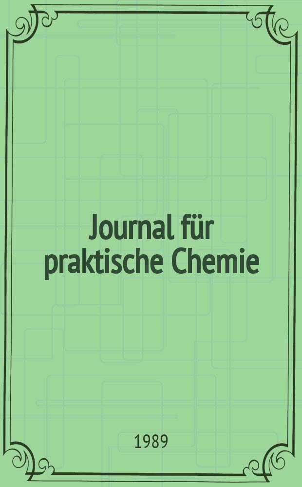 Journal für praktische Chemie : Gegründet 1828. Bd.331, H.4