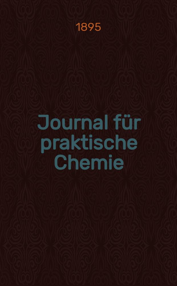 Journal für praktische Chemie : Gegründet 1828. Bd.51(159)