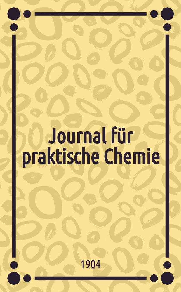 Journal f&uuml;r praktische Chemie : Gegr&uuml;ndet 1828. Bd.70(178)