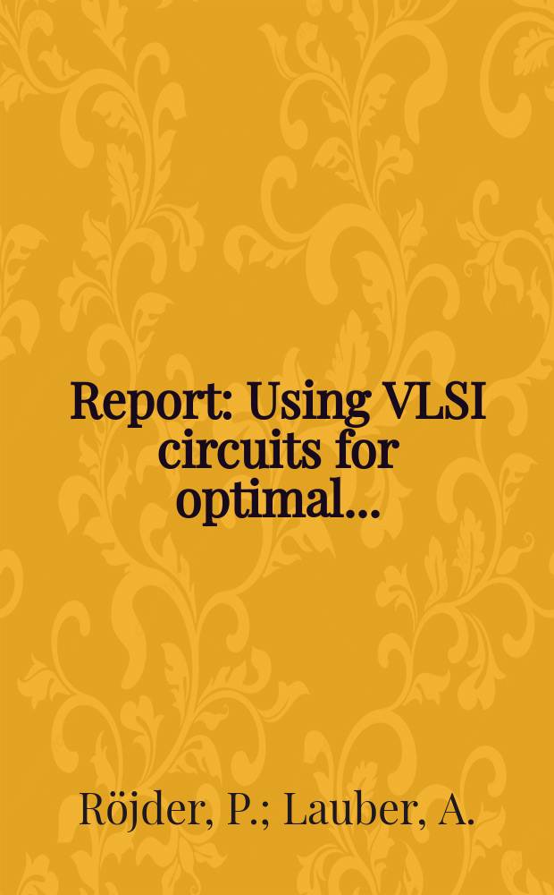 Report : Using VLSI circuits for optimal ...