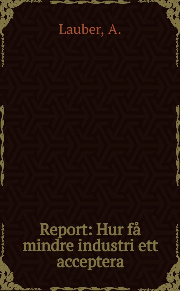 Report : Hur f&aring; mindre industri ett acceptera