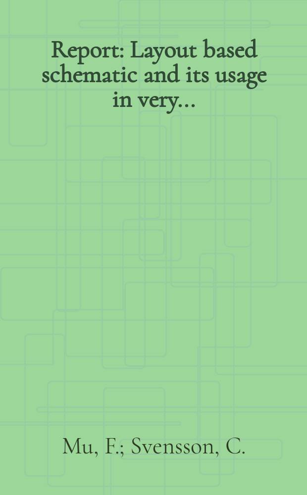 Report : Layout based schematic and its usage in very ...