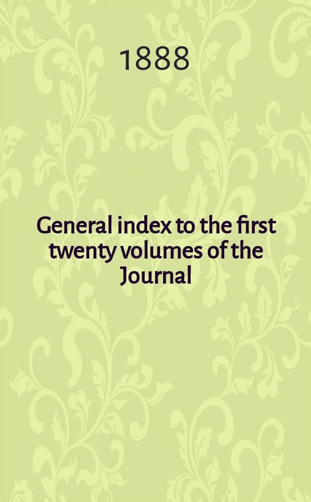 General index to the first twenty volumes of the Journal (botany), and the botanical portion of the Proceedings, November 1838 to June 1886, of the Linnean society