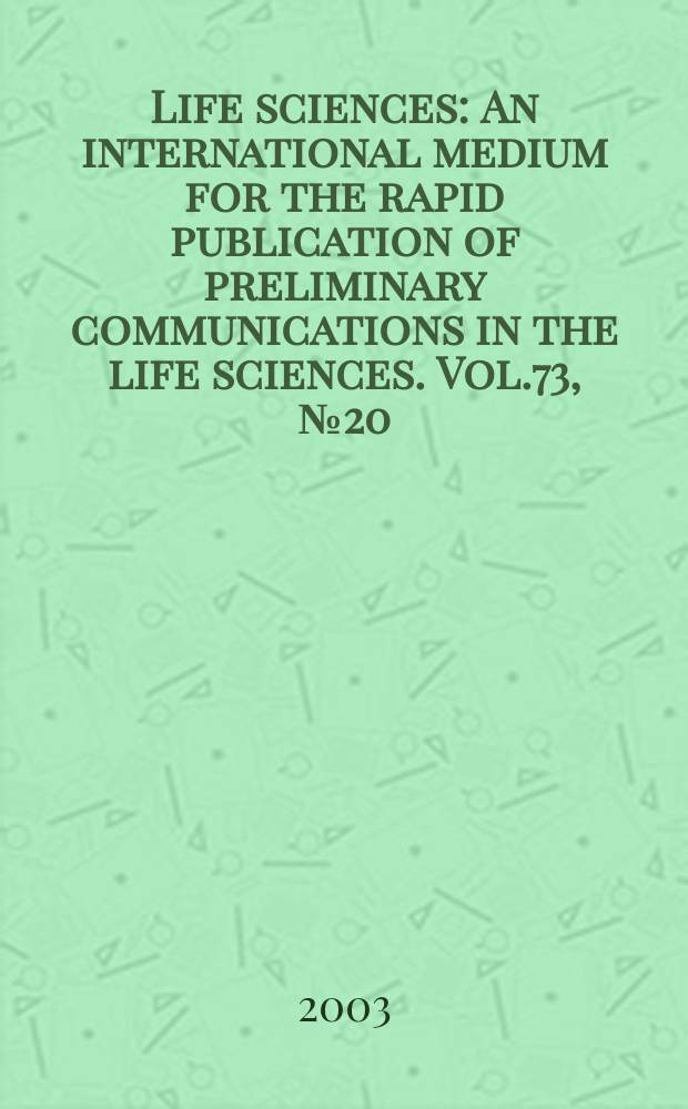 Life sciences : An international medium for the rapid publication of preliminary communications in the life sciences. Vol.73, №20