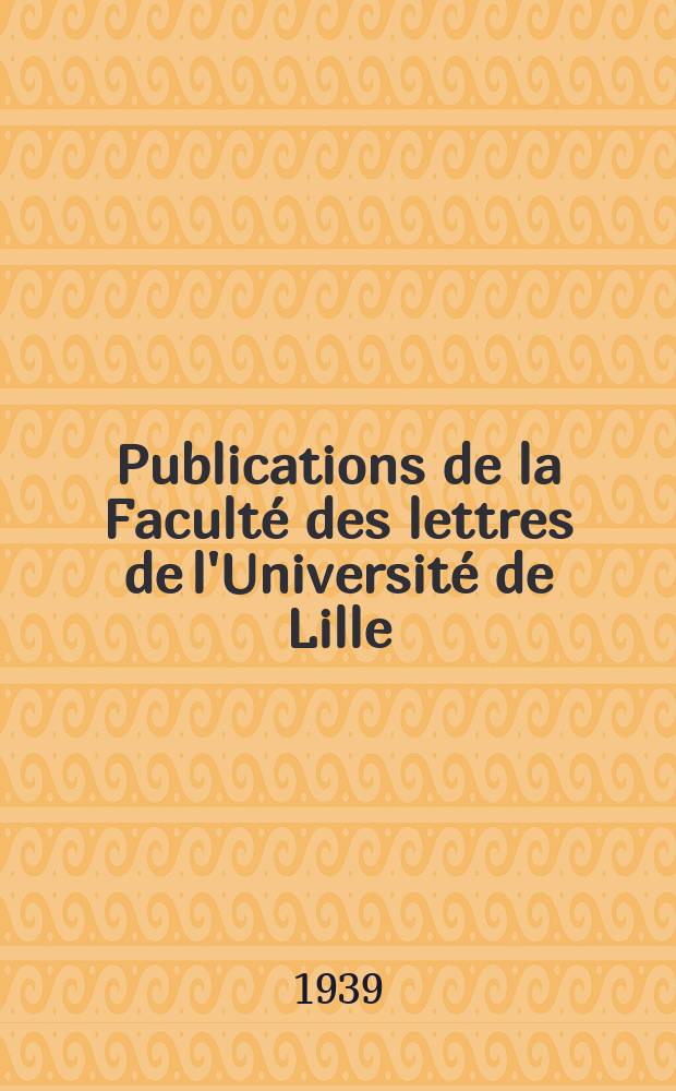 Publications de la Faculté des lettres de l'Université de Lille