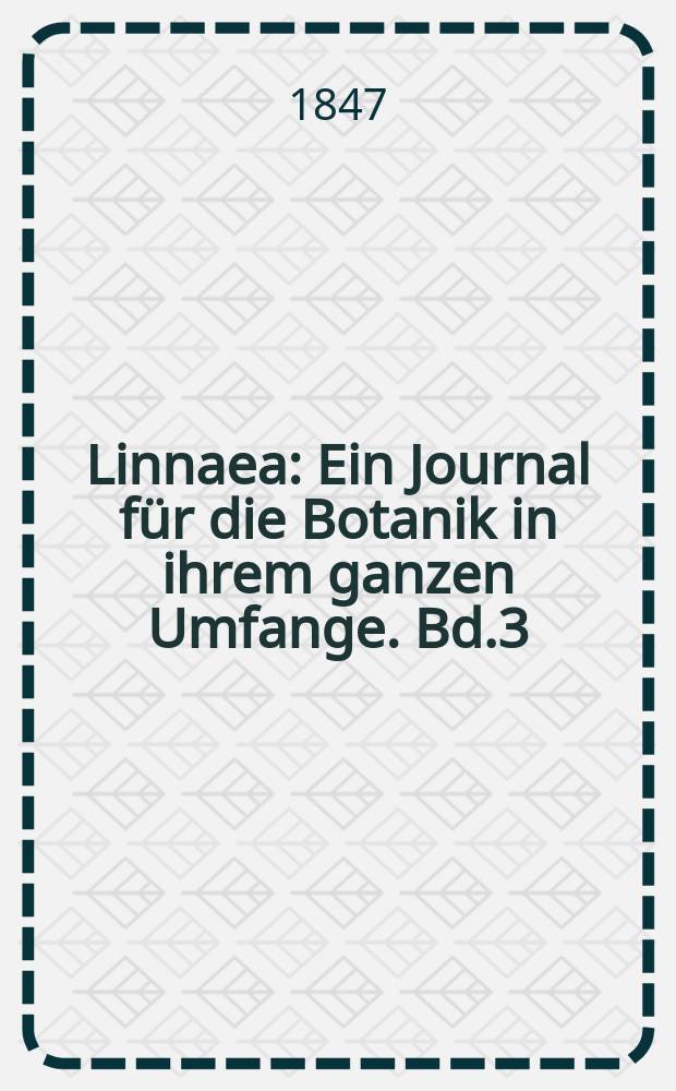 Linnaea : Ein Journal für die Botanik in ihrem ganzen Umfange. Bd.3(19)