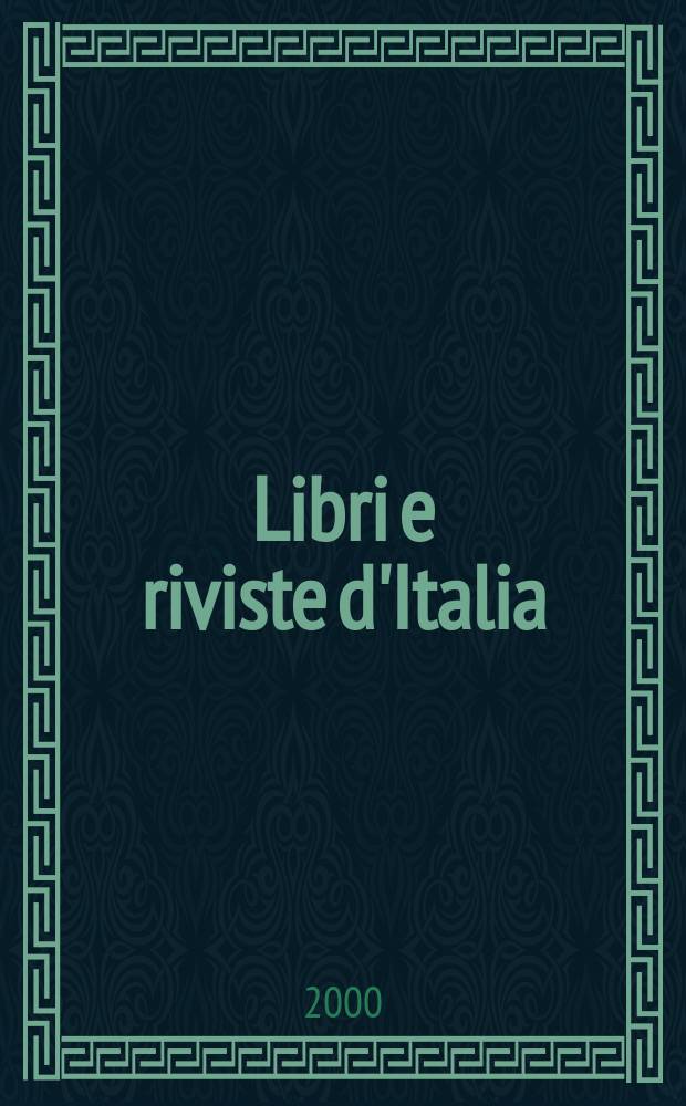 Libri e riviste d'Italia : Rassegna bibliografica mensile. A.52 2000, №607/610