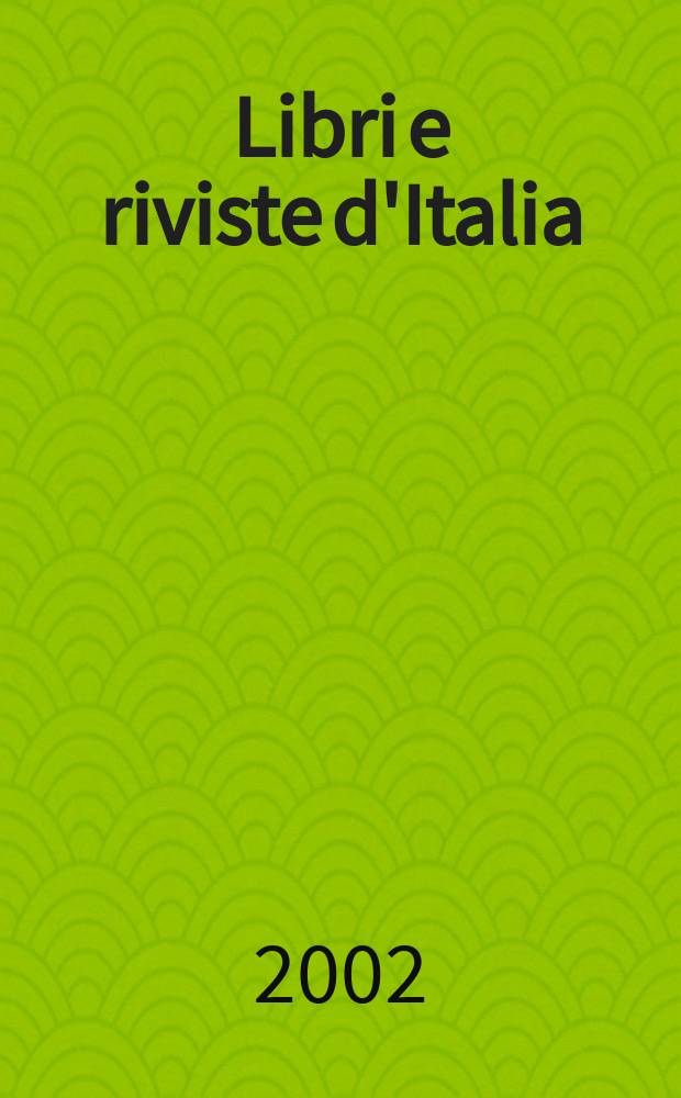 Libri e riviste d'Italia : Rassegna bibliografica mensile. A.54 2002, №623/626