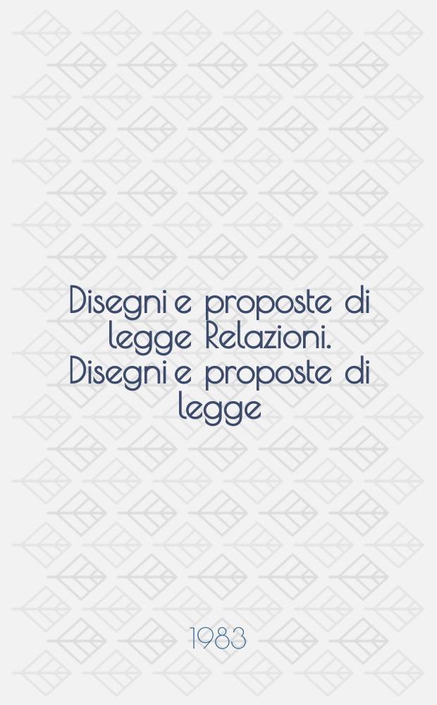 Disegni e proposte di legge Relazioni. Disegni e proposte di legge