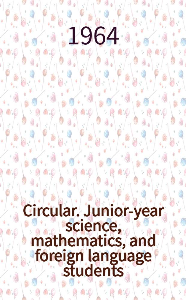 Circular. Junior-year science, mathematics, and foreign language students