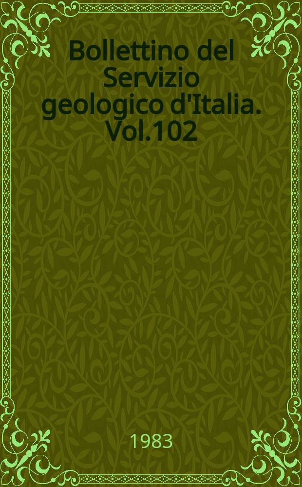 Bollettino del Servizio geologico d'Italia. Vol.102 : 1981