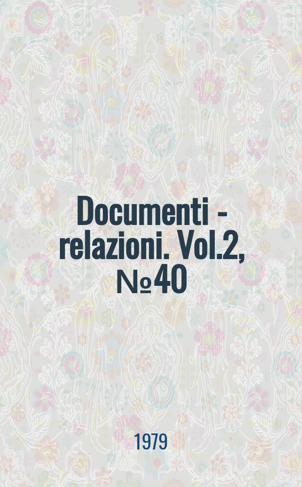 Documenti - relazioni. Vol.2, №40