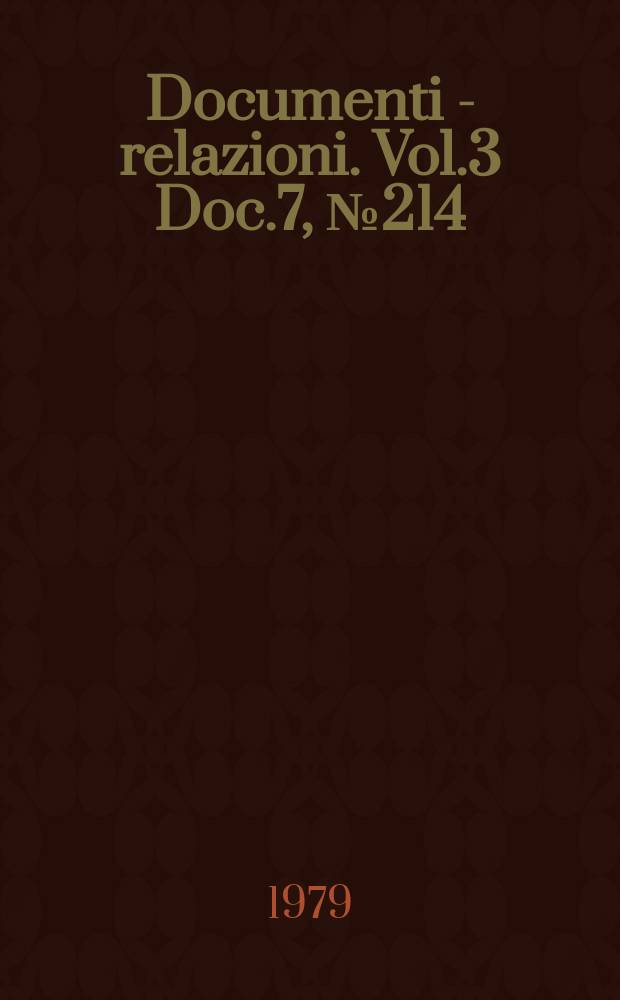 Documenti - relazioni. Vol.3 Doc.7, №214