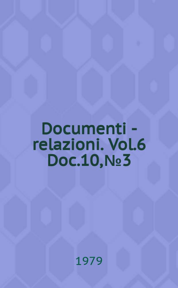 Documenti - relazioni. Vol.6 Doc.10, №3
