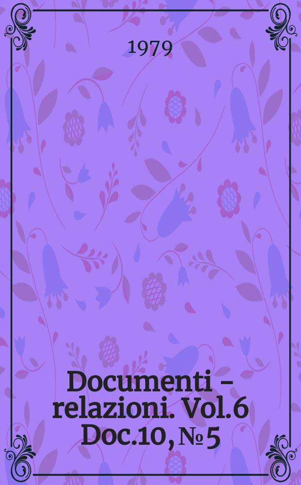 Documenti - relazioni. Vol.6 Doc.10, №5