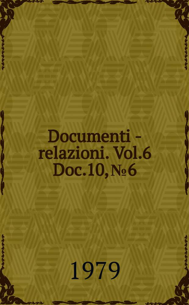 Documenti - relazioni. Vol.6 Doc.10, №6