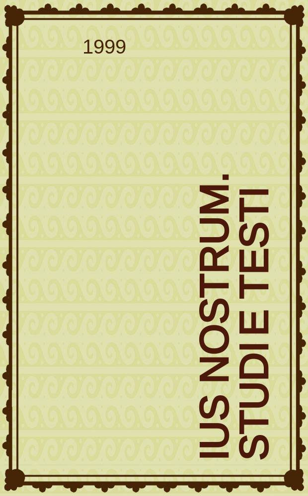 Ius nostrum. Studi e testi : Pubbl. dall'Ist. di storia del diritto ital. dell'Univ. di Roma "La sapienza"