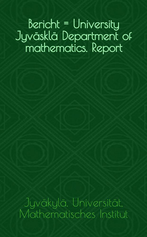 Bericht = University Jyväsklä Department of mathematics. Report