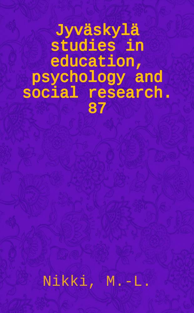 Jyväskylä studies in education, psychology and social research. 87 : The implementation of the Finish...