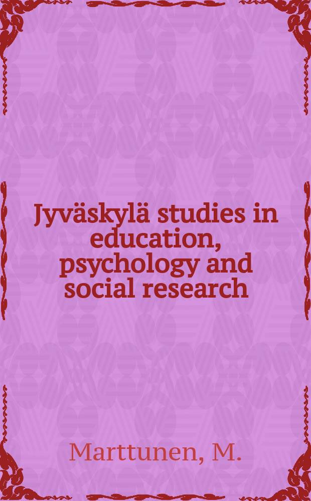 Jyväskylä studies in education, psychology and social research : Studying argumentation in higher...