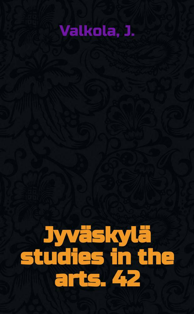 Jyväskylä studies in the arts. 42 : Perceiving the visual in cinema