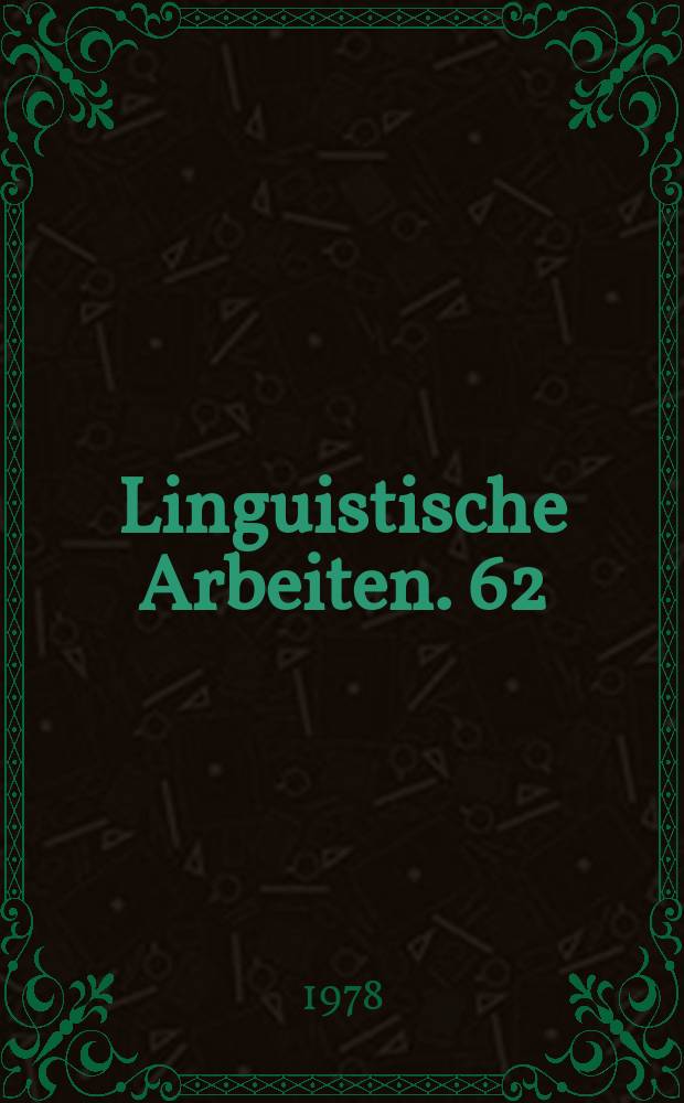Linguistische Arbeiten. 62 : Akten des 12. Linguistischen Kolloquiums, Pavia 1977