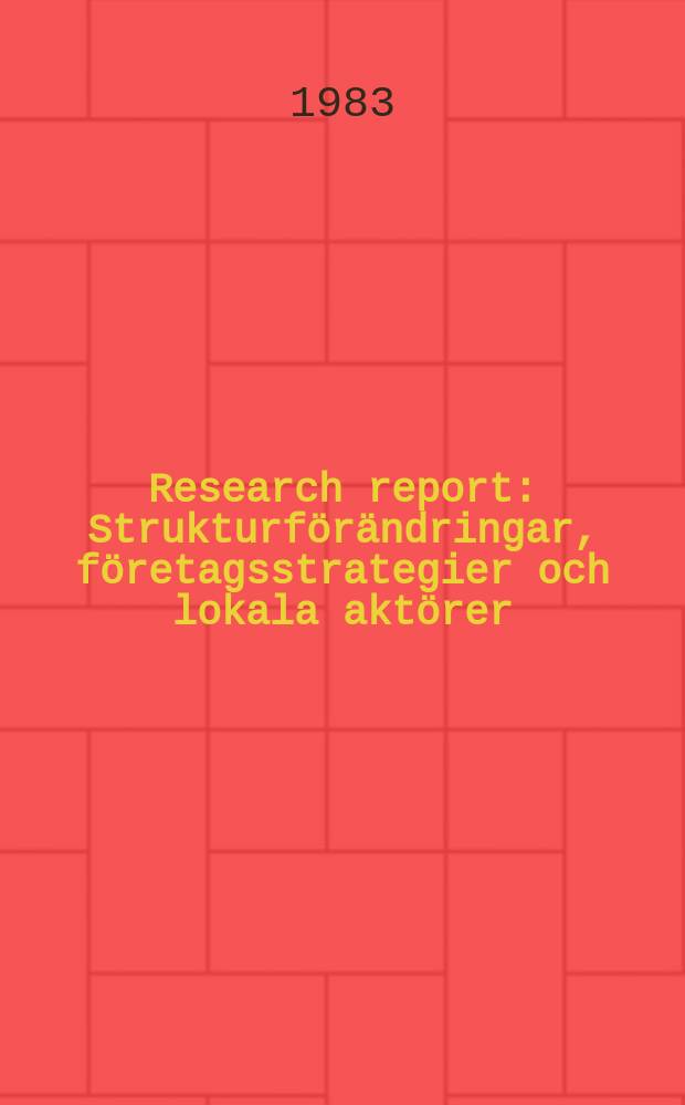 Research report : Strukturförändringar, företagsstrategier och lokala aktörer