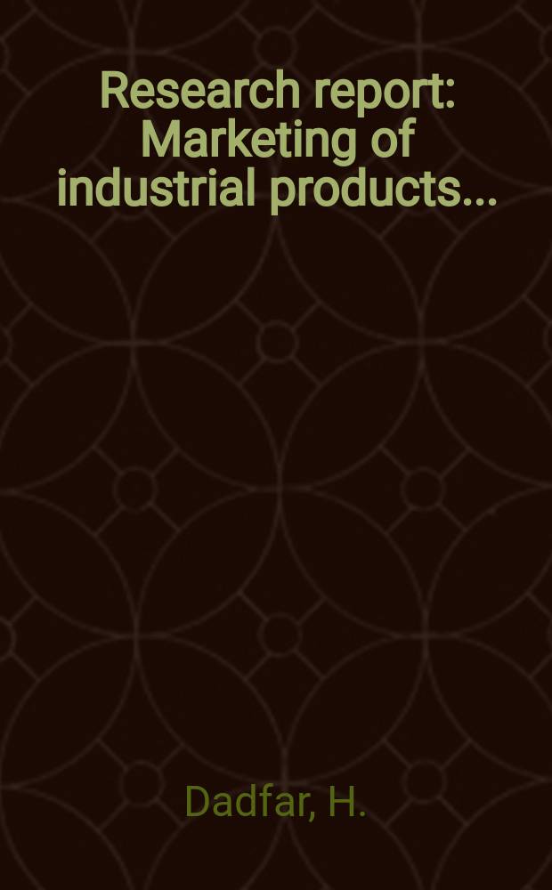 Research report : Marketing of industrial products ...