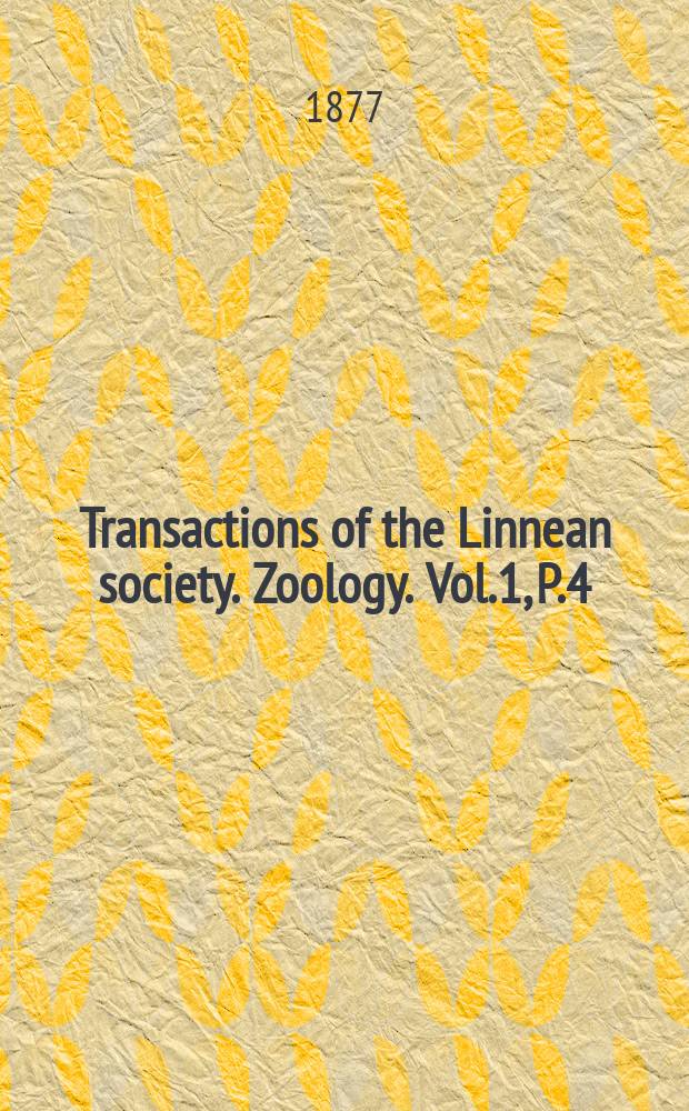 Transactions of the Linnean society. Zoology. Vol.1, P.4